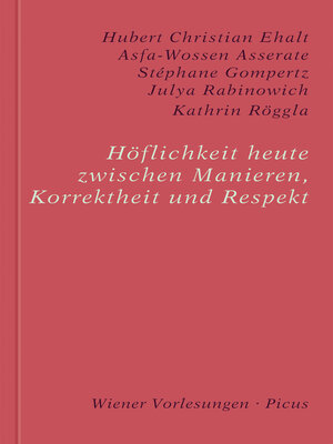 cover image of Höflichkeit heute. Zwischen Manieren, Korrektheit und Respekt